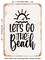 DECORATIVE METAL SIGN - Let's Go the Beach - Vintage Rusty Look